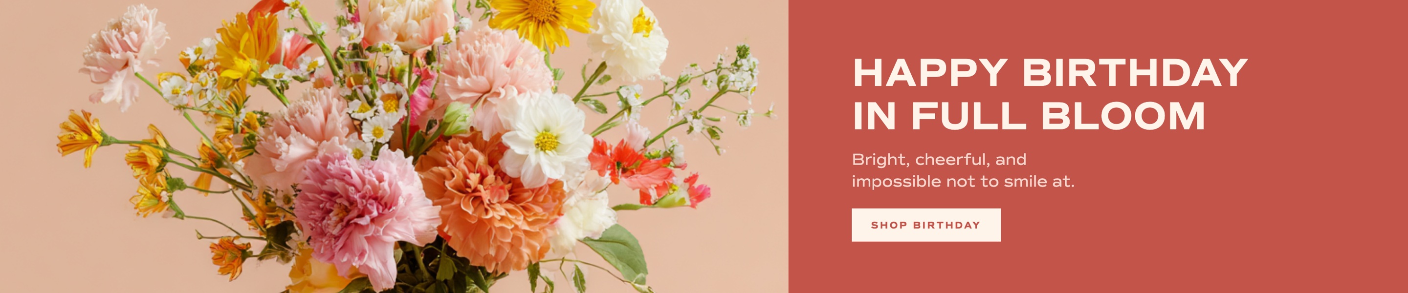 Happy Birthday In Full Bloom. Click Here to shop the Birthday Collection.